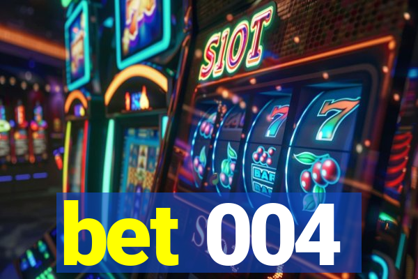 bet 004
